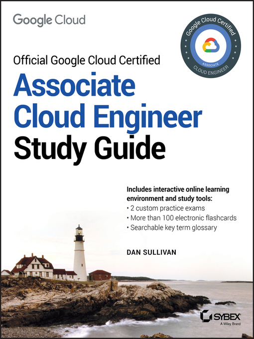 Title details for Official Google Cloud Certified Associate Cloud Engineer Study Guide by Dan Sullivan - Available